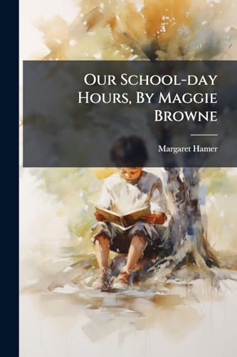 Our School-day Hours, By Maggie Browne