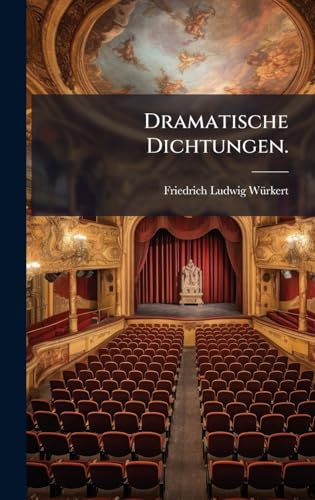 Dramatische Dichtungen.