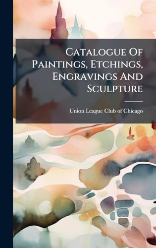 Catalogue Of Paintings, Etchings, Engravings And Sculpture