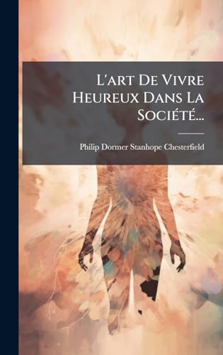 L'art De Vivre Heureux Dans La SociÃ©tÃ©...