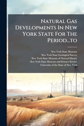 Natural Gas Developments In New York State For The Period...to