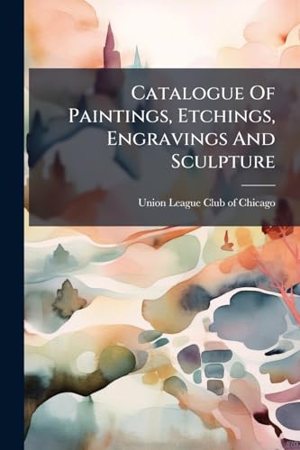 Catalogue Of Paintings, Etchings, Engravings And Sculpture