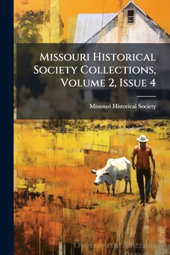Missouri Historical Society Collections, Volume 2, Issue 4