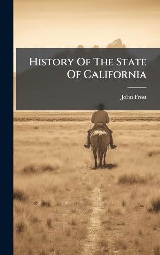 History Of The State Of California