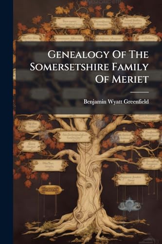 Genealogy Of The Somersetshire Family Of Meriet