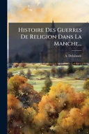Histoire Des Guerres De Religion Dans La Manche...