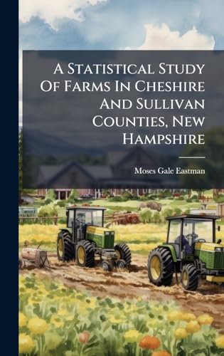 A Statistical Study Of Farms In Cheshire And Sullivan Counties, New Hampshire