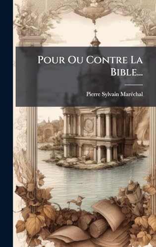 Pour Ou Contre La Bible...
