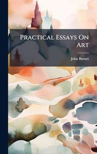 Practical Essays On Art