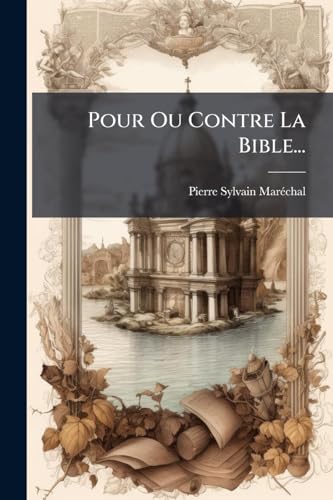Pour Ou Contre La Bible...