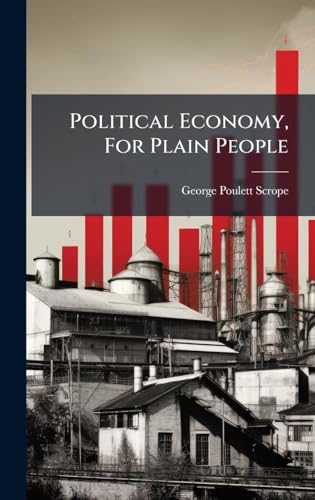 Political Economy, For Plain People