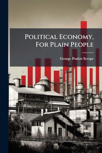 Political Economy, For Plain People