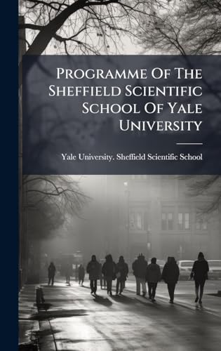 Programme Of The Sheffield Scientific School Of Yale University