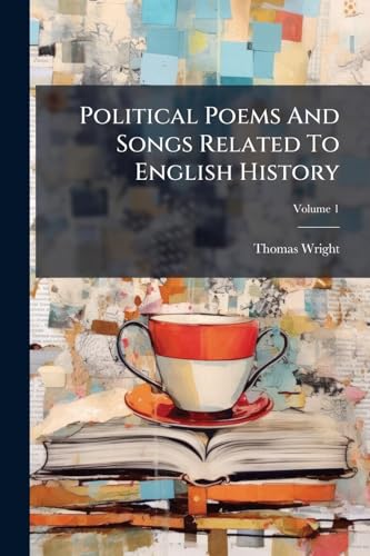 Political Poems And Songs Related To English History