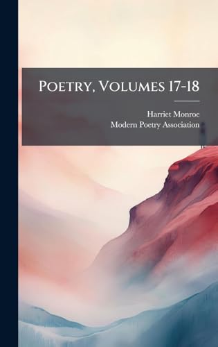 Poetry, Volumes 17-18