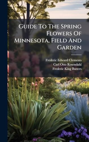 Guide To The Spring Flowers Of Minnesota, Field And Garden