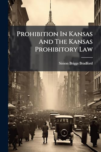 Prohibition In Kansas And The Kansas Prohibitory Law