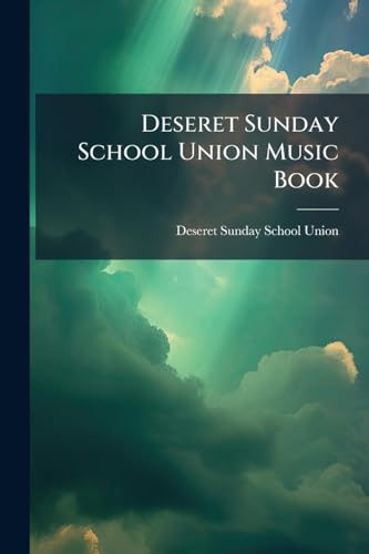 Deseret Sunday School Union Music Book