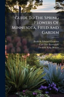 Guide To The Spring Flowers Of Minnesota, Field And Garden