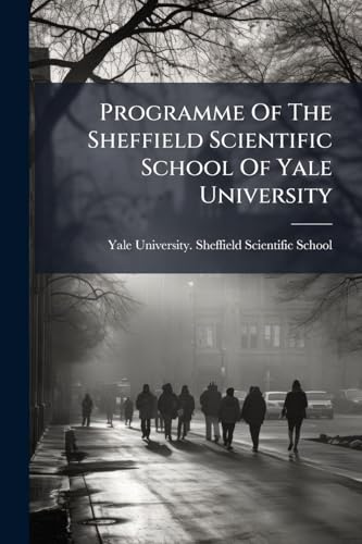 Programme Of The Sheffield Scientific School Of Yale University