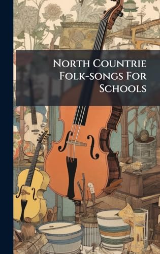 North Countrie Folk-songs For Schools