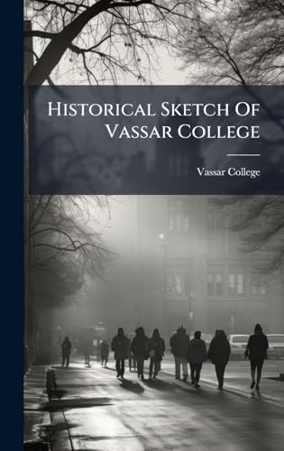 Historical Sketch Of Vassar College