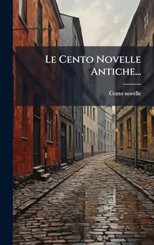 Le Cento Novelle Antiche...