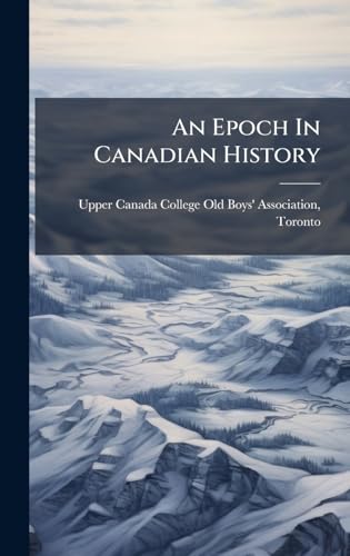 An Epoch In Canadian History