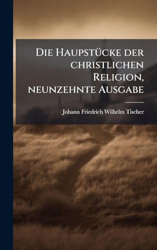 Die HaupstÃ¼cke der christlichen Religion, neunzehnte Ausgabe