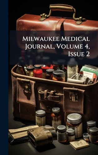 Milwaukee Medical Journal, Volume 4, Issue 2