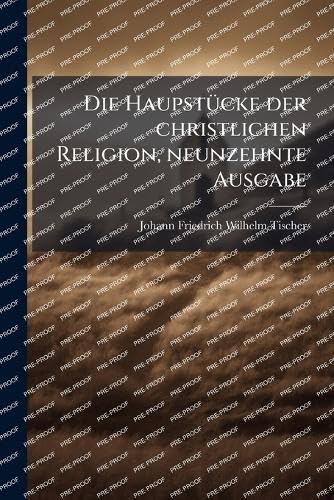 Die HaupstÃ¼cke der christlichen Religion, neunzehnte Ausgabe
