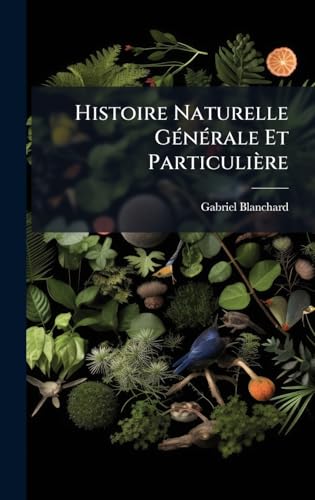 Histoire Naturelle GÃ©nÃ©rale Et ParticuliÃ¨re