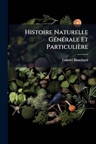 Histoire Naturelle GÃ©nÃ©rale Et ParticuliÃ¨re