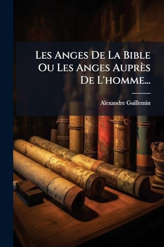 Les Anges De La Bible Ou Les Anges AuprÃ¨s De L'homme...