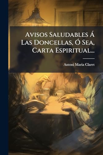 Avisos Saludables Ã Las Doncellas, Ã Sea, Carta Espiritual...