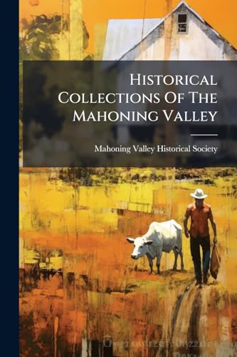 Historical Collections Of The Mahoning Valley