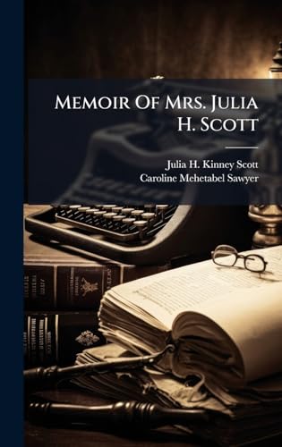 Memoir Of Mrs. Julia H. Scott