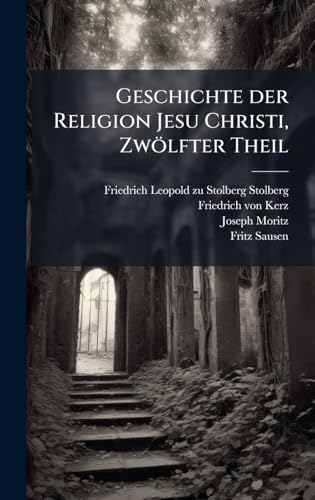 Geschichte der Religion Jesu Christi, ZwÃ¶lfter Theil
