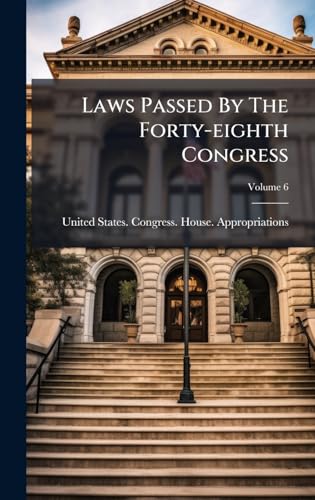 Laws Passed By The Forty-eighth Congress