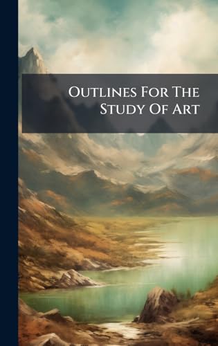 Outlines For The Study Of Art