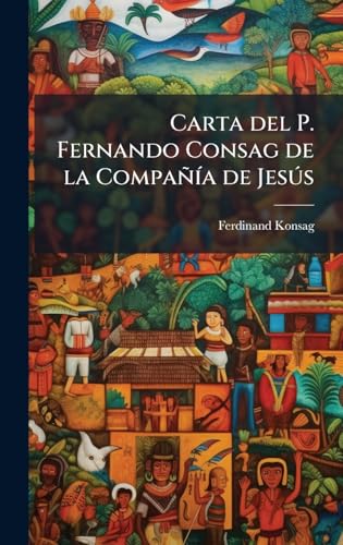 Carta del P. Fernando Consag de la CompaÃ±Ã­a de JesÃºs