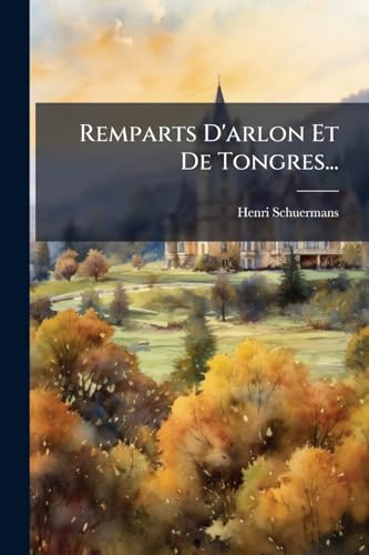 Remparts D'arlon Et De Tongres...
