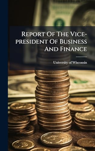 Report Of The Vice-president Of Business And Finance