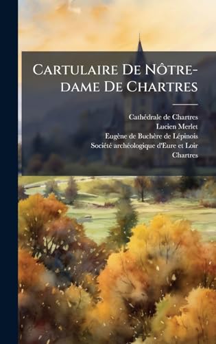 Cartulaire De NÃ´tre-dame De Chartres