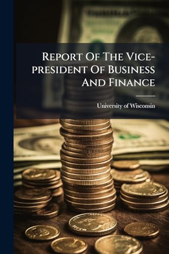Report Of The Vice-president Of Business And Finance