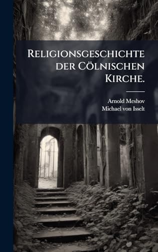 Religionsgeschichte der CÃ¶lnischen Kirche.