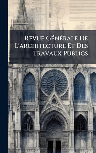 Revue GÃ©nÃ©rale De L'architecture Et Des Travaux Publics