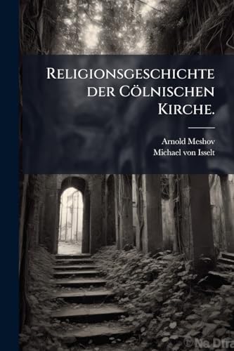 Religionsgeschichte der CÃ¶lnischen Kirche.