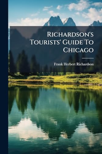 Richardson's Tourists' Guide To Chicago