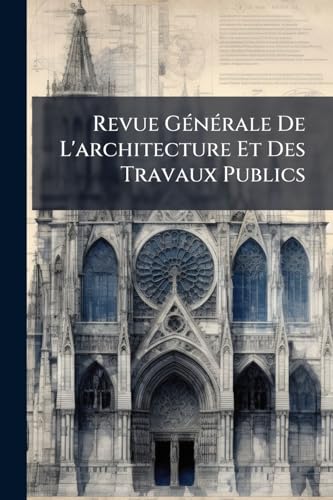Revue GÃ©nÃ©rale De L'architecture Et Des Travaux Publics